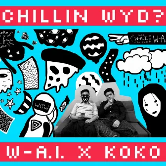 chillin wyd? by Kevin Koko