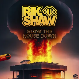 Blow The House Down by Rik Shaw