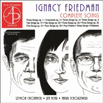 Ignacy Friedman: Complete Songs by Jakub Tchorzewski