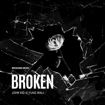 Broken by John Kid