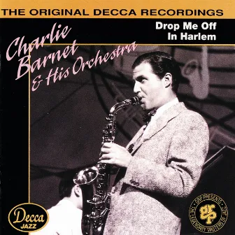 Drop Me Off In Harlem by Charlie Barnet & His Orchestra