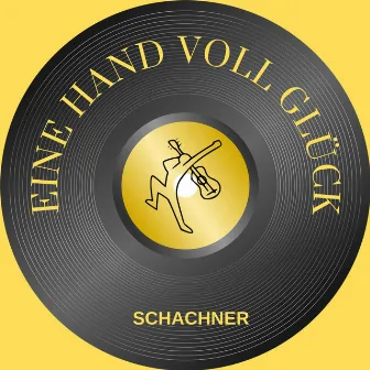 Eine Hand voll Glück by Walter Schachner