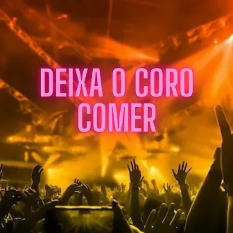 Deixa o Coro Comer by W-FACE