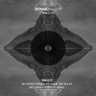 Between The Mountains & The Sea EP by Paulo