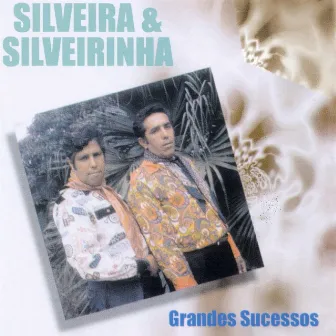 Grandes Sucessos by Silveira e Silveirinha