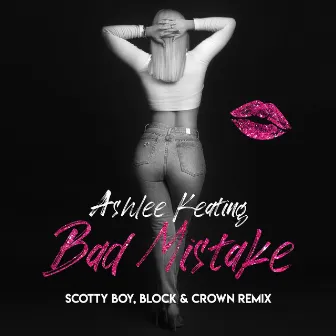 Bad Mistake (Scotty Boy, Block & Crown Remix) by Ashlee Keating