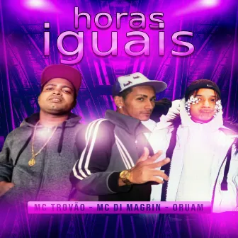 Horas Iguais by MC Trovão