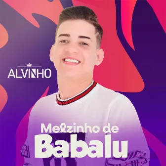 Melzinho de Babalu by Alvinho