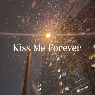 Kiss Me Forever by PXRFXCT