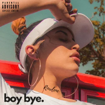 Boy Bye by Rowlene