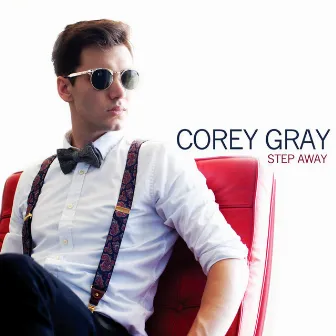 Step Away - Radio Edit by Corey Gray