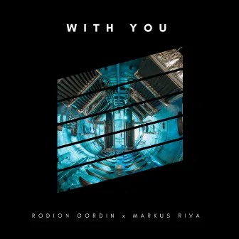 With You by Rodion Gordin