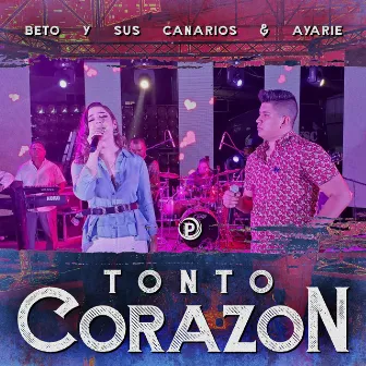 Tonto Corazon by Ayarie