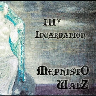 IIIrd Incarnation by Mephisto Walz