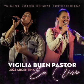 Vigilia Buen Pastor 2023 Argentina (Live) by Agustina Baro Graf