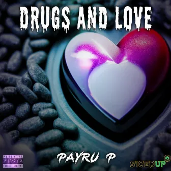 Drugs & Love by Payru P