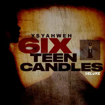 6ixteen Candles (Deluxe Version) by YS YAHWEH