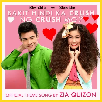 Bakit Hindi Ka Crush Ng Crush Mo? by Zia Quizon