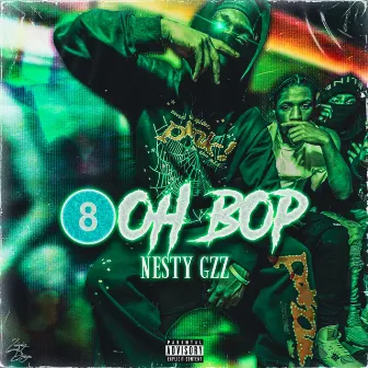 8oh Bop by Nesty Gzz