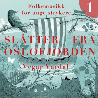 Folkemusikk for unge strykere. Slåtter fra Oslofjorden by Vegar Vårdal