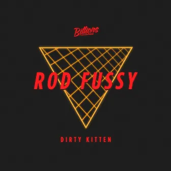 Dirty Kitten by Rod Fussy