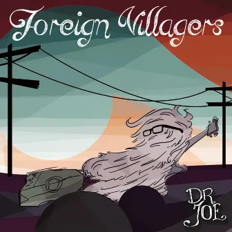 Foreign Villagers by Dr. Joe