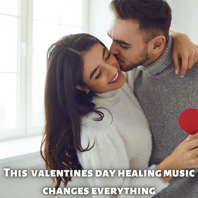 This valentines day healing music changes everything