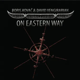 On Eastern Way by Boris Kovac