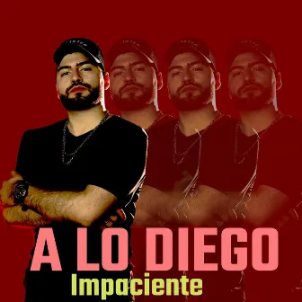 Impaciente (Version Cumbia) by A Lo Diego