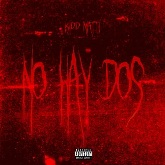 No Hay Dos by Kidd Matti