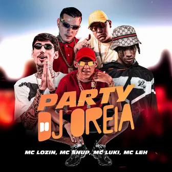 Party do Dj Oreia by Mc Snup