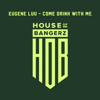 Come Drink With Me by Eugene Luu