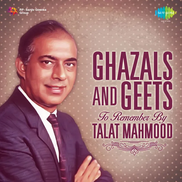 Ghazals and Geets to Remember by Talat Mahmood