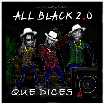 Que Dices by ALL BLACK 2.0