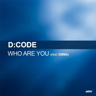 Who Are You by D:Code