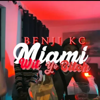 Miami w yo b!tch by Benji KC