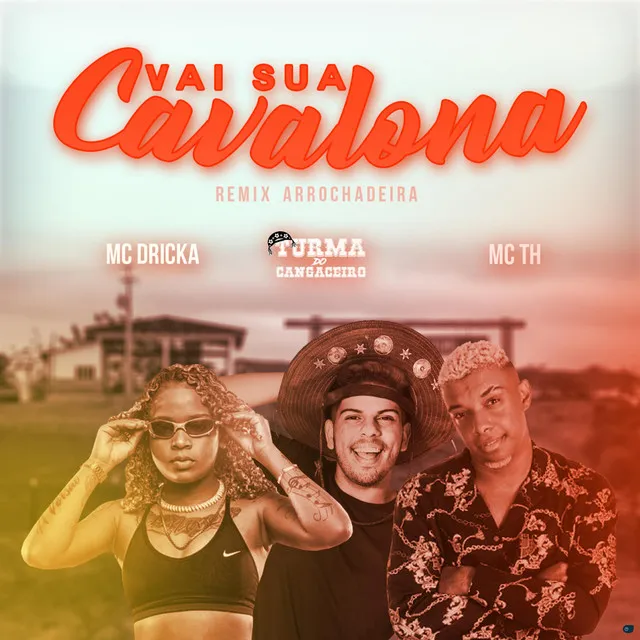 Vai Sua Cavalona (feat. Mc Th & Mc Dricka)