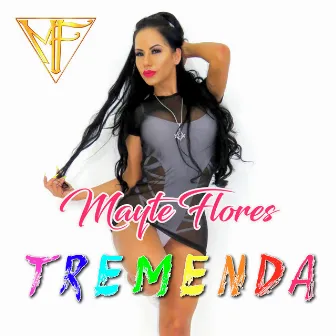 Tremenda by Mayte Flores