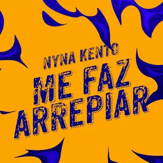 Me Faz Arrepiar by Nyna Kento