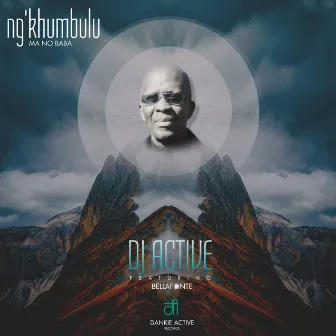 Ng'khumbulu Ma no Baba by DJ Active