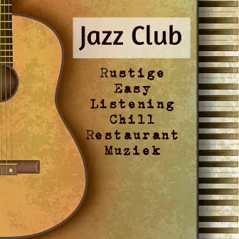 Jazz Club - Rustige Easy Listening Chill Restaurant Muziek voor Verleiding Concentratie Verbeteren Gezondheid en Welzijn by Jazz Lounge