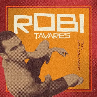 Chama pro Feat, Vol. 1 by Robi Tavares