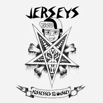 Possessed to Whiskey by Jerseys