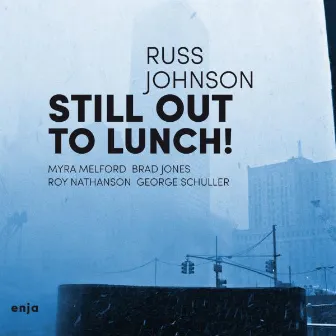 Still out to Lunch by Russ Johnson