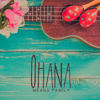 Ohana Means Family by The Ocean Dreamer