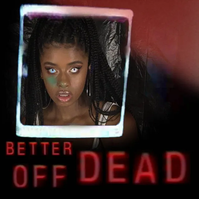 Better off Dead