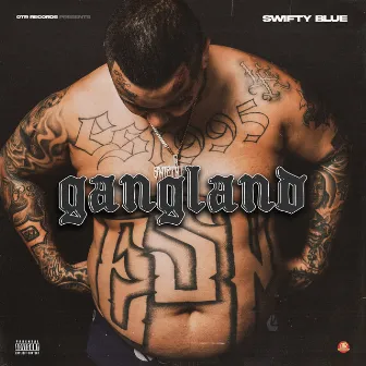 Gangland by Swifty Blue