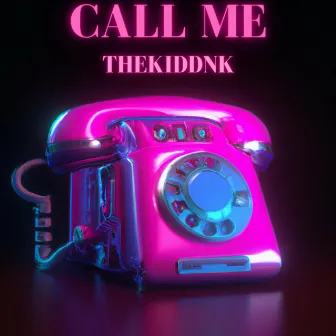 Call Me by Thekiddnk