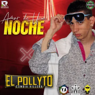 Amor de una Noche by EL POLLYTO CUMBIA VILLERA