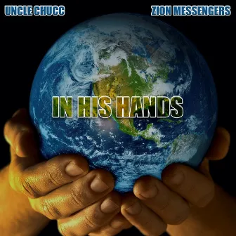 In His Hands by Uncle Chucc